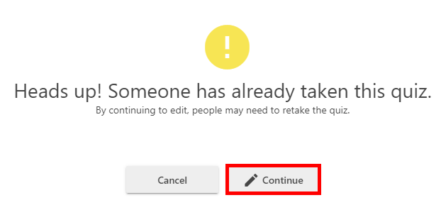 Warning window that a quiz has already been taken by someone. The "Continue" button, for continue editing, is highlighted by a r