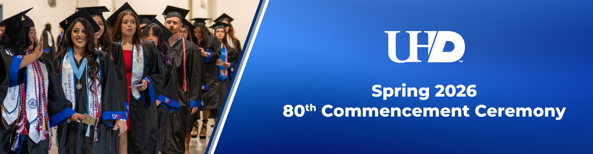 UHD Spring 2026 80th Commencement Ceremony UHD Spring 2026 80th Commencement Ceremony